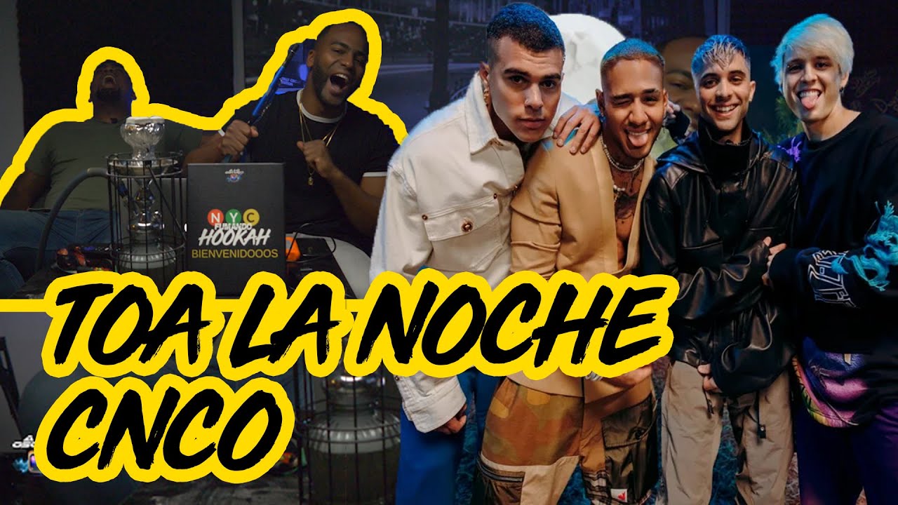 CNCO - Toa la Noche ( Reaccion ) NYC Fumando Hookah