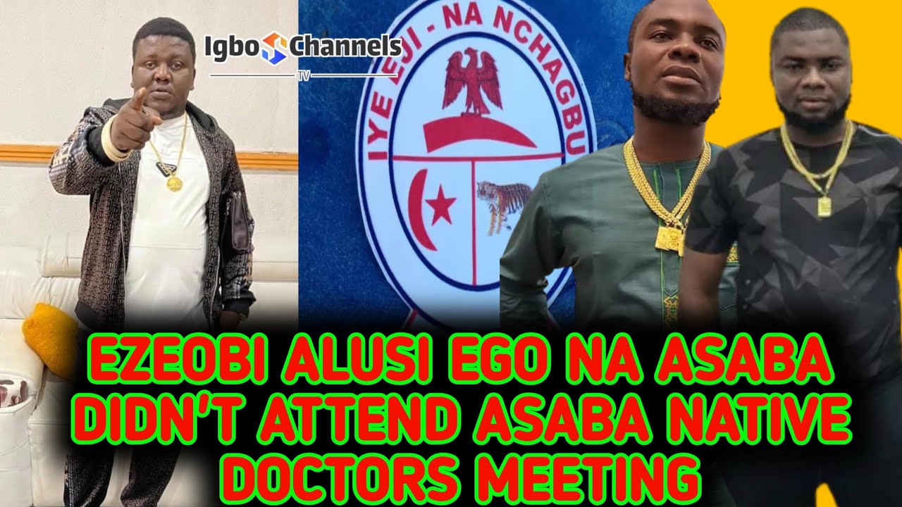 EZEOBI ALUSI EGO NA ASABA DIDN'T ATTEND ASABA NATIVE DOCTORS MEETING