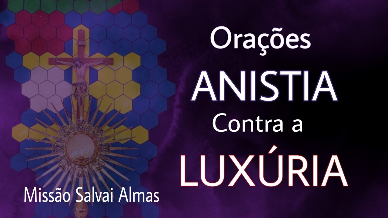 Anistia Contra a Luxúria - Orações