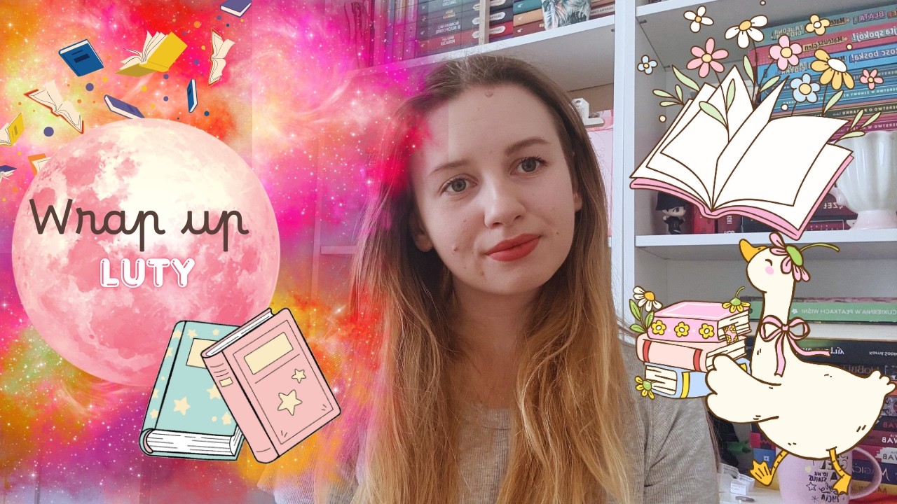 WRAP UP: Pierwsza jednogwiazdkowa książka 😱 💘 [LUTY]