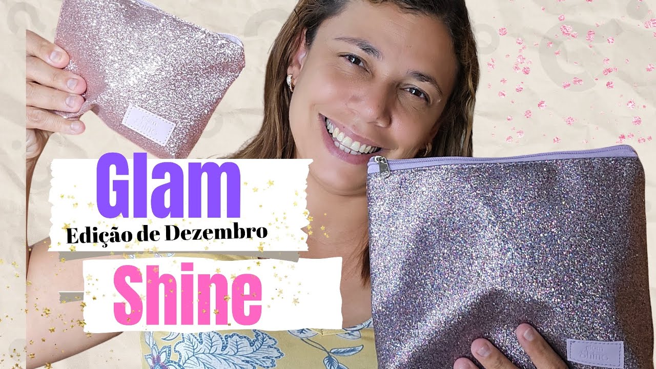 GLAM SHINE -EDIÇÃO DE DEZEMBRO -GLAMBOX #GLAMBOX 