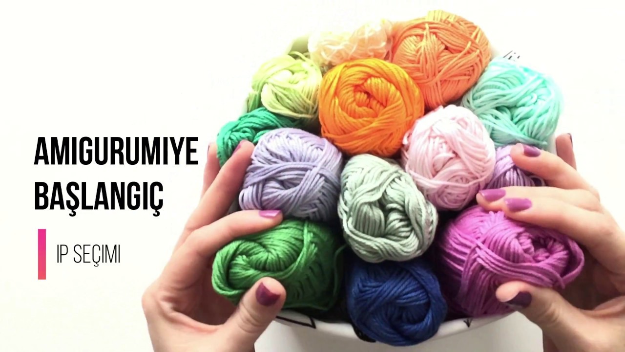 Amigurumiye başlangıç #1 ip seçimi nasıl olmalı ? (detaylı anlatım)