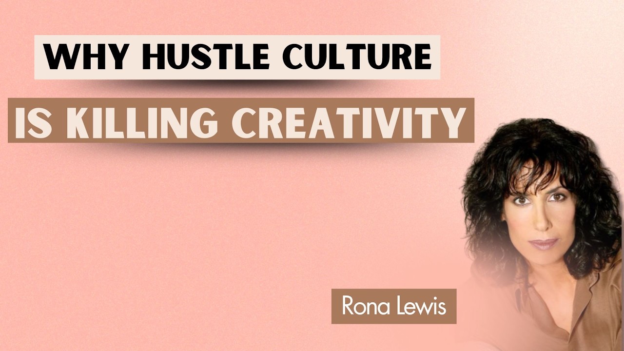 Why Hustle Culture is Killing Creativity with Rona Lewis