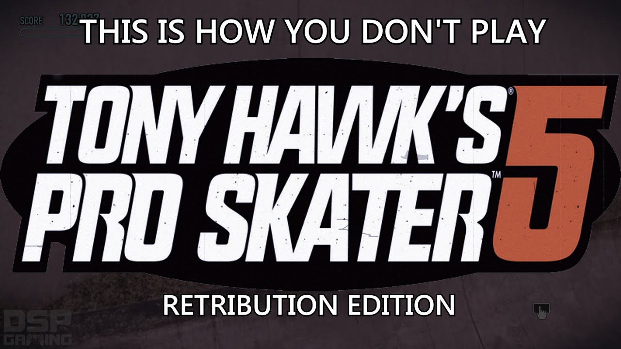 This Is How You DON'T Play Tony Hawk's Pro Skater 5