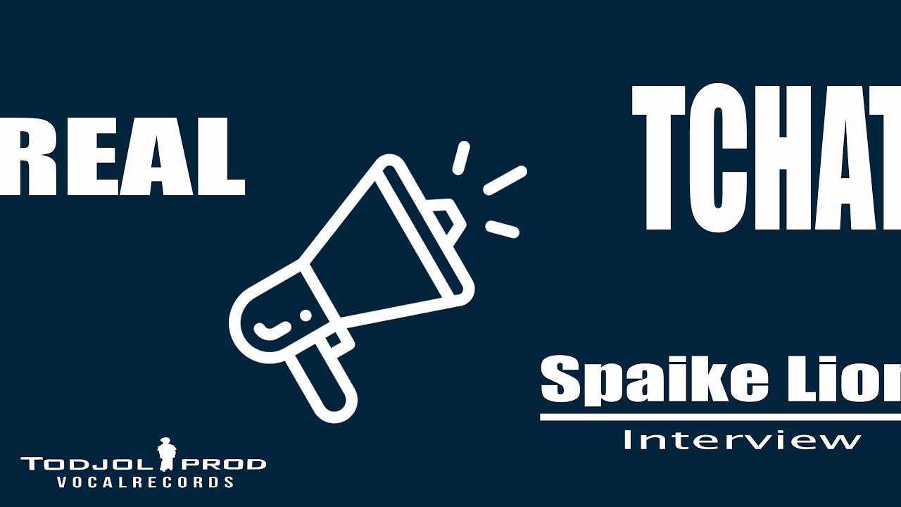 INTERVIEW REAL TCHAT SPAIKE LION