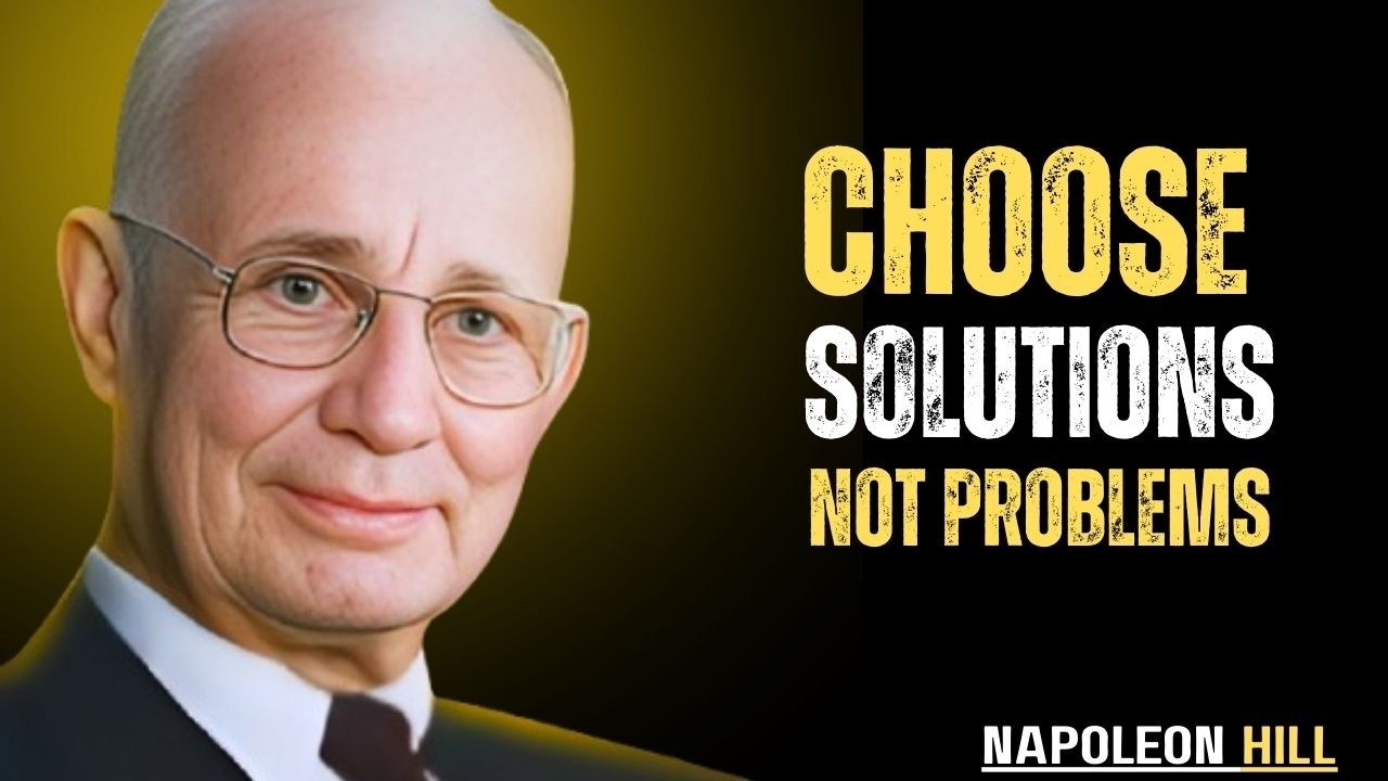 Focus on Solutions, Not Problems | Napoleon Hill