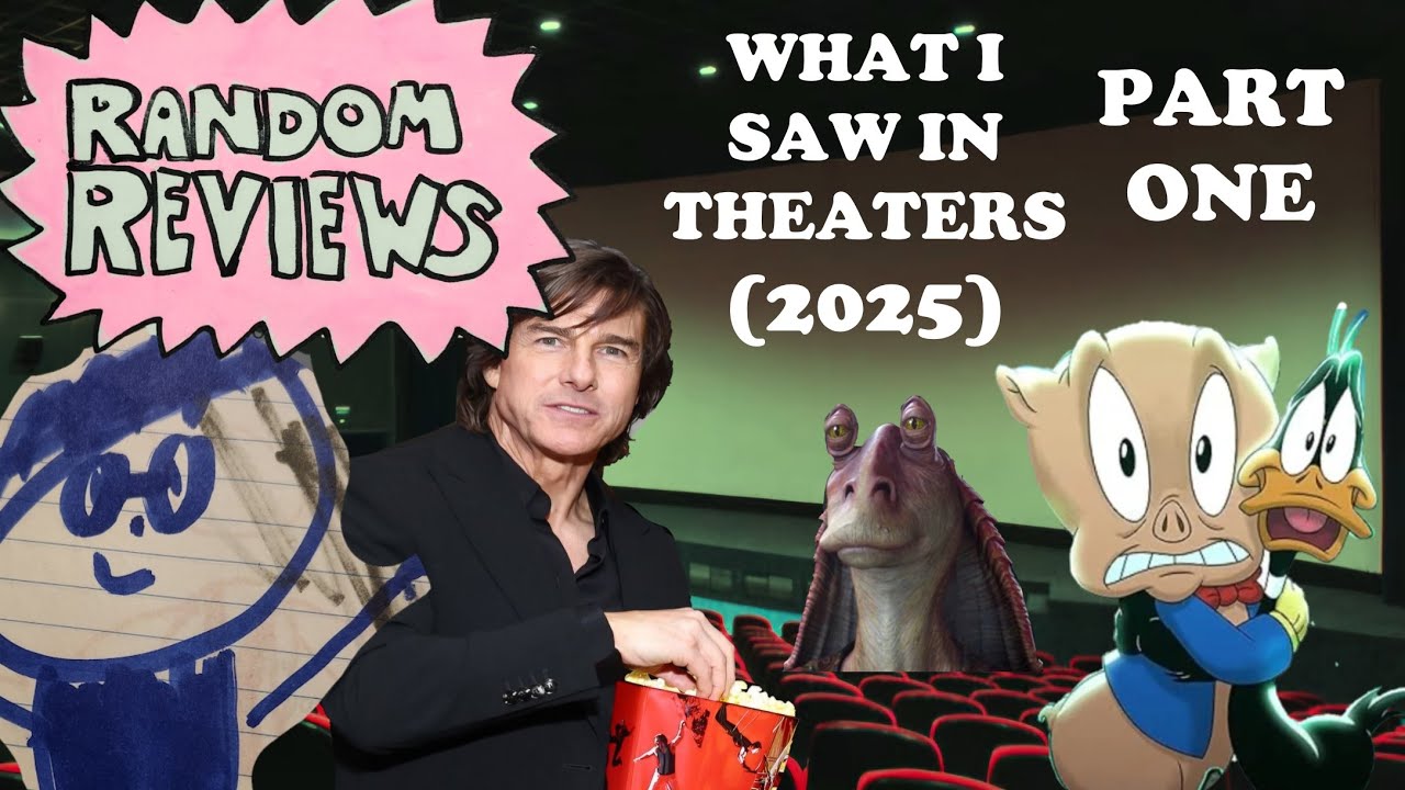 Random Reviews - What I Saw In Theaters (2025) - Part 1