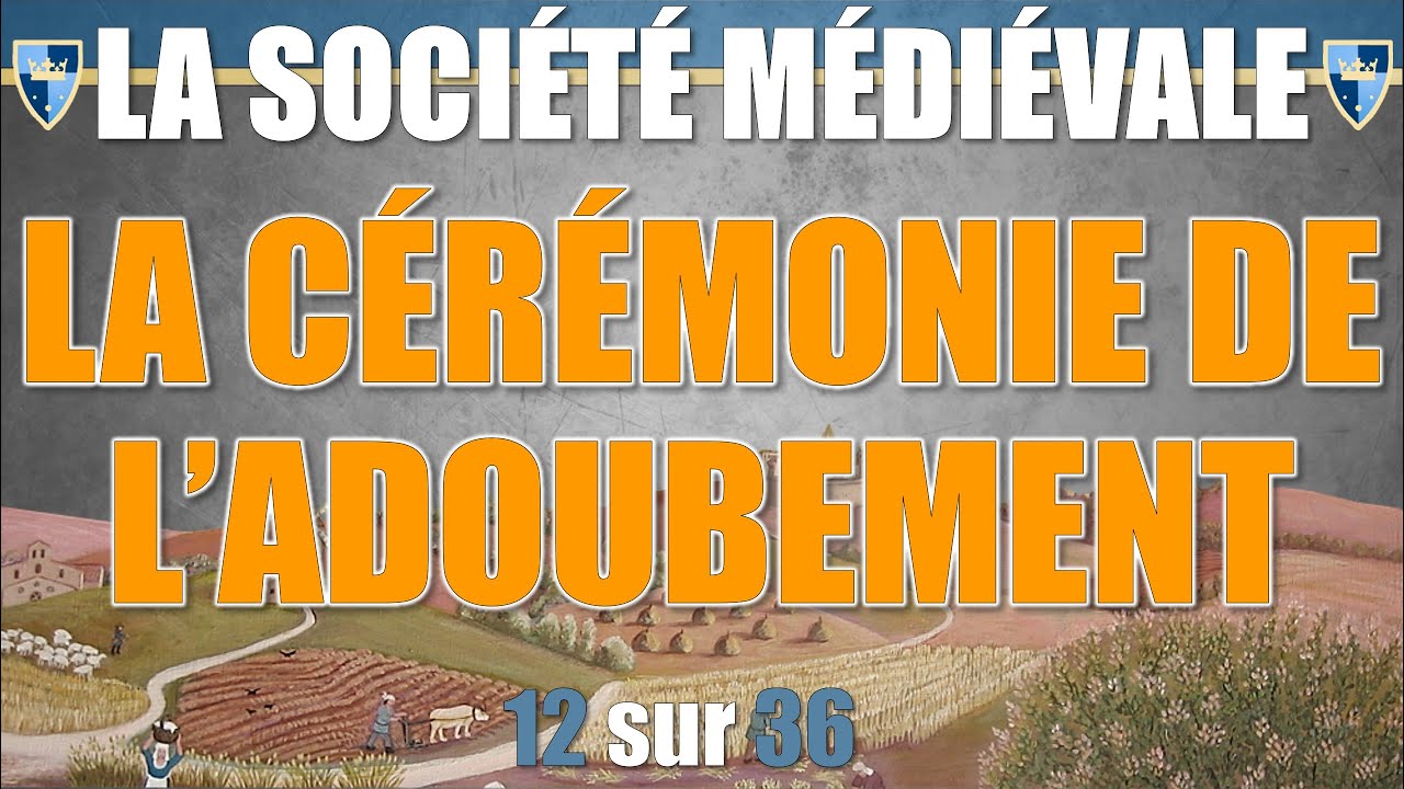 Société médiévale - 12 La cérémonie de l'adoubement