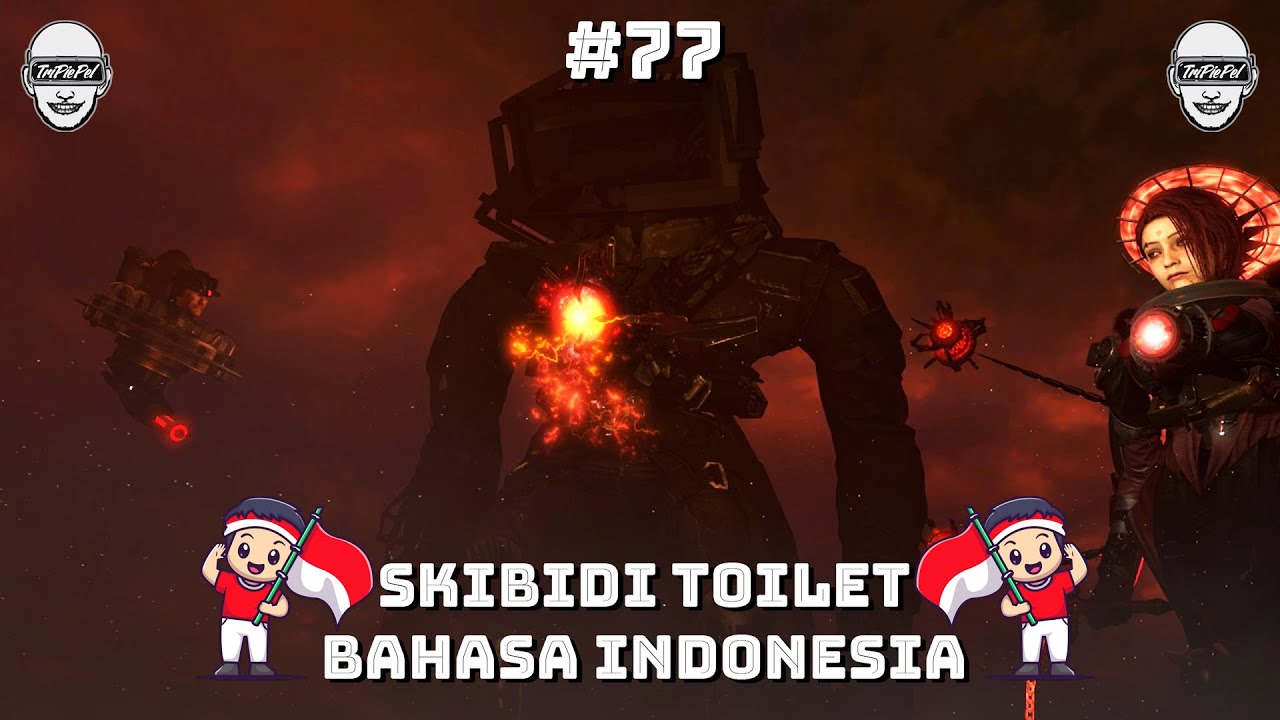 skibidi toilet 77 (full episode) b indonesia 🔥