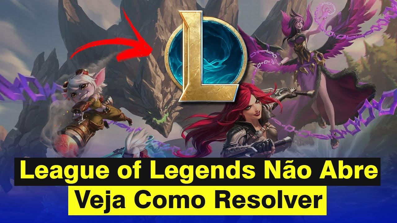 League of Legends Não Abre? Veja Como Resolver!