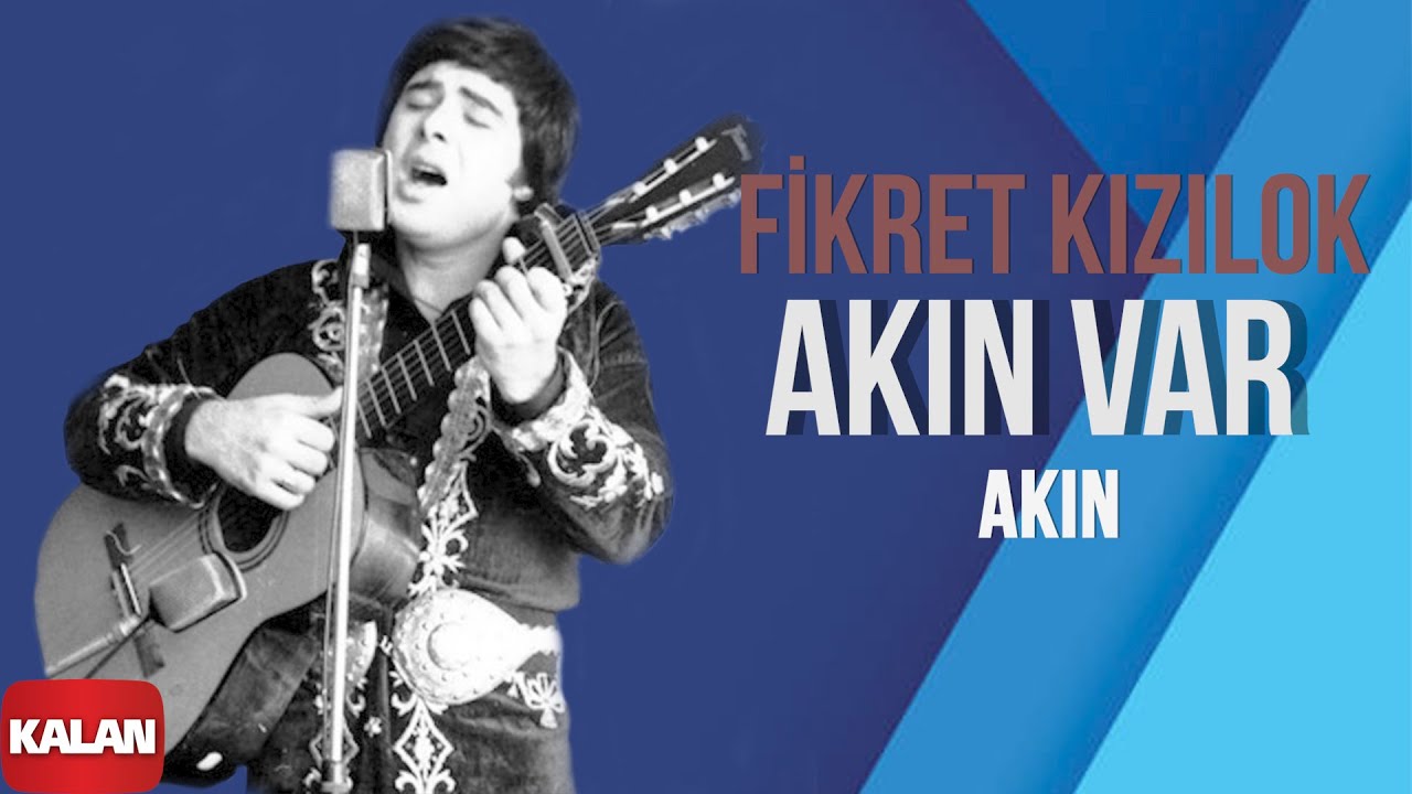 Fikret Kızılok - Akın Var Akın I Gün Ola Devran Döne © 1999 Kalan Müzik
