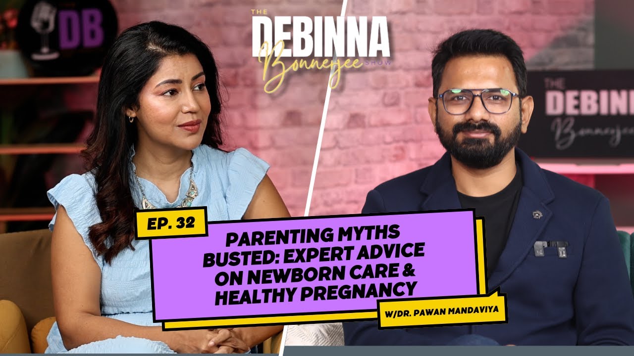 Healthy Pregnancy to Toddler Parenting Tips ft. Dr. Pawan Mandaviya! | HINDI | The D B Show |
