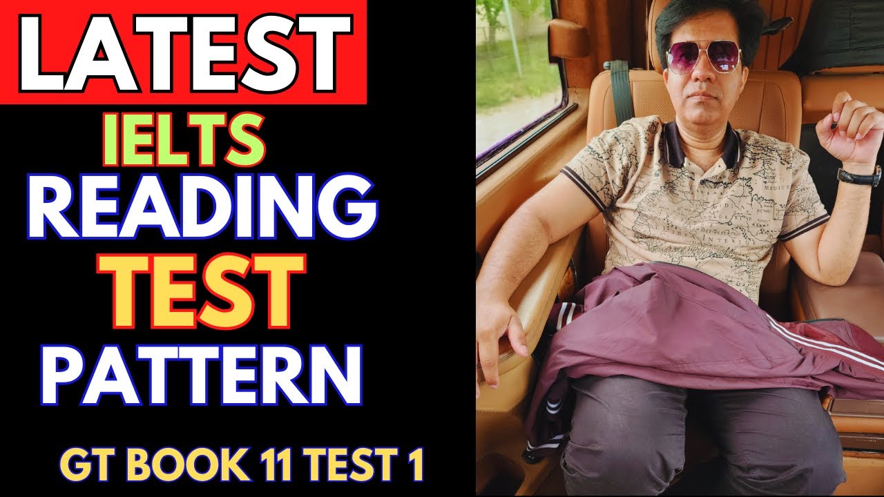 Latest IELTS Reading Test Pattern - GT Book 11 Test 1 By Asad Yaqub