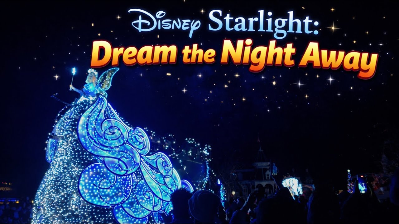 Disney Starlight: Dream the Night Away – Desfile Nocturno 2025 | Magic Kingdom