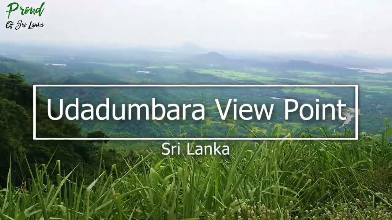 සුපිරිම View එකක් තියෙන උඩදුම්බර නැරබුම් ස්තානය - Udadumbara View Point | Sri Lanka ⛰🌍❤️