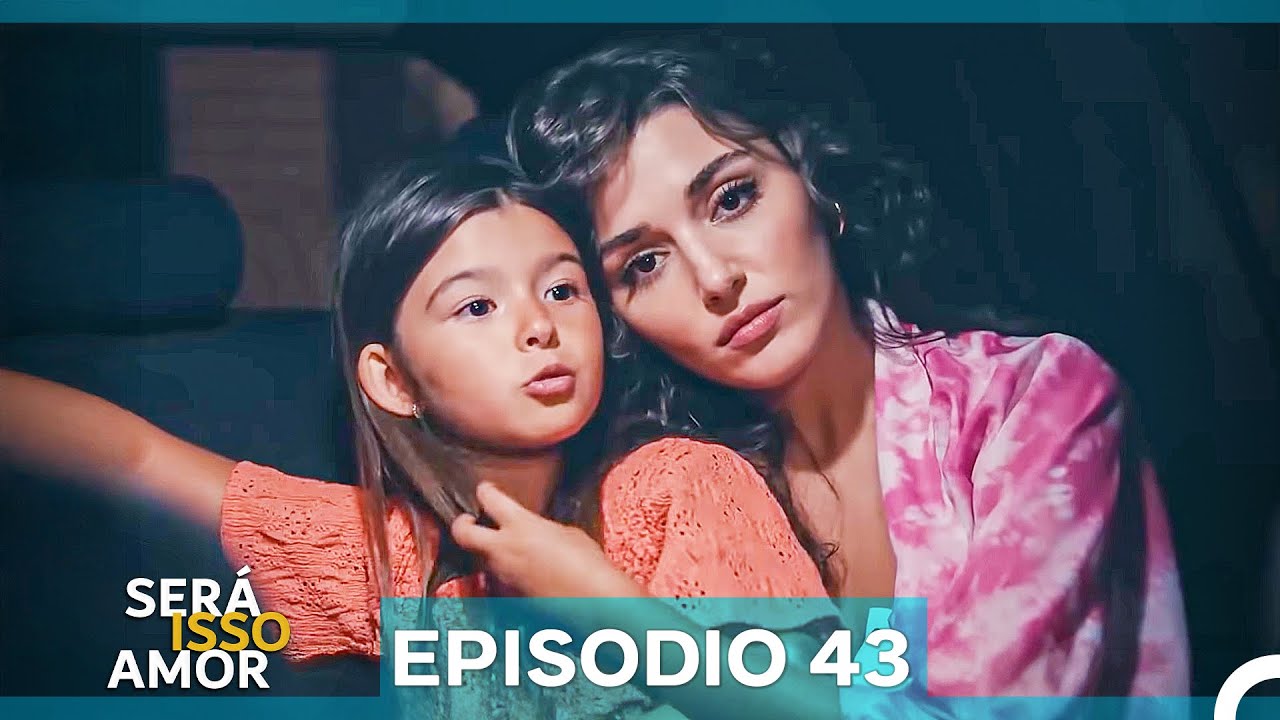 Será Isso Amor 43. Episódio (Dublagem em Português)