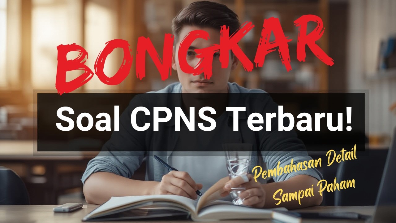 BONGKAR Soal CPNS Terbaru! Pembahasan Detail Sampai Paham
