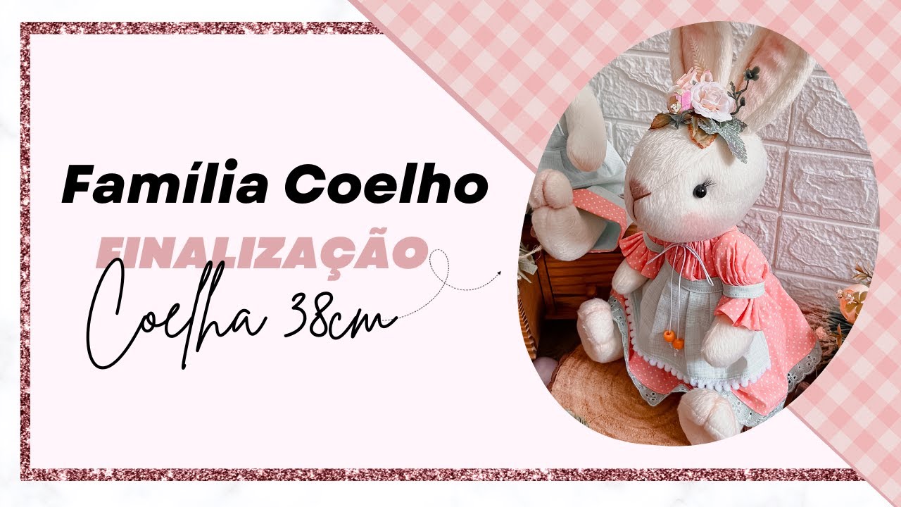 como fazer Coelho de Páscoa - Passo a passo finalização da coelha de 38cm