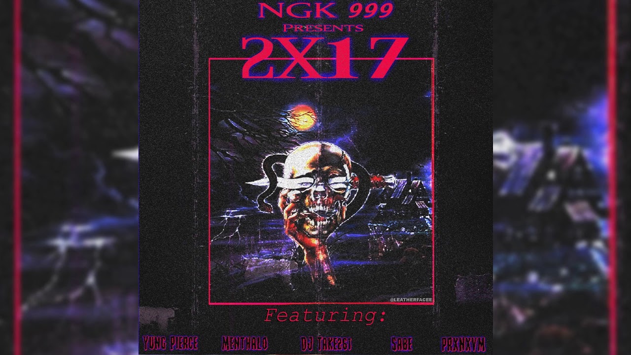 2X17 - NGK999 [ FULL TAPE ]