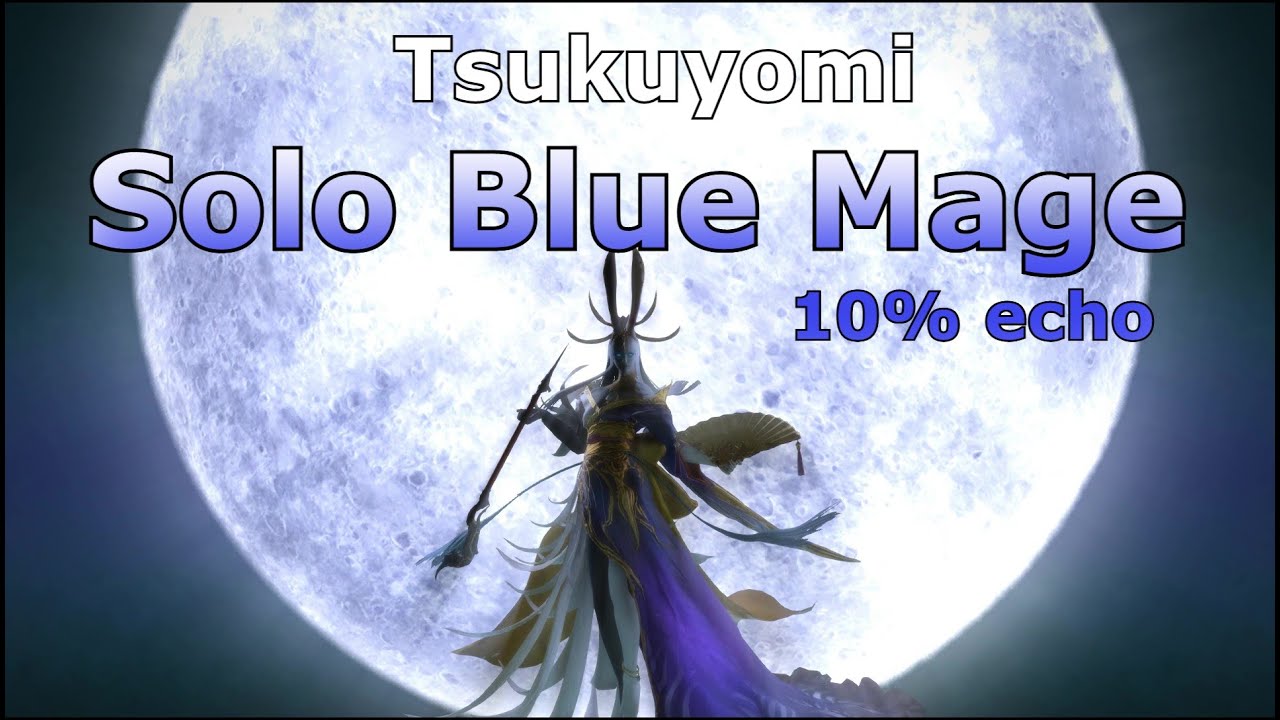 Solo Tsukuyomi on Blue Mage for Nightbloom (10% echo) [FFXIV Patch 5.45]