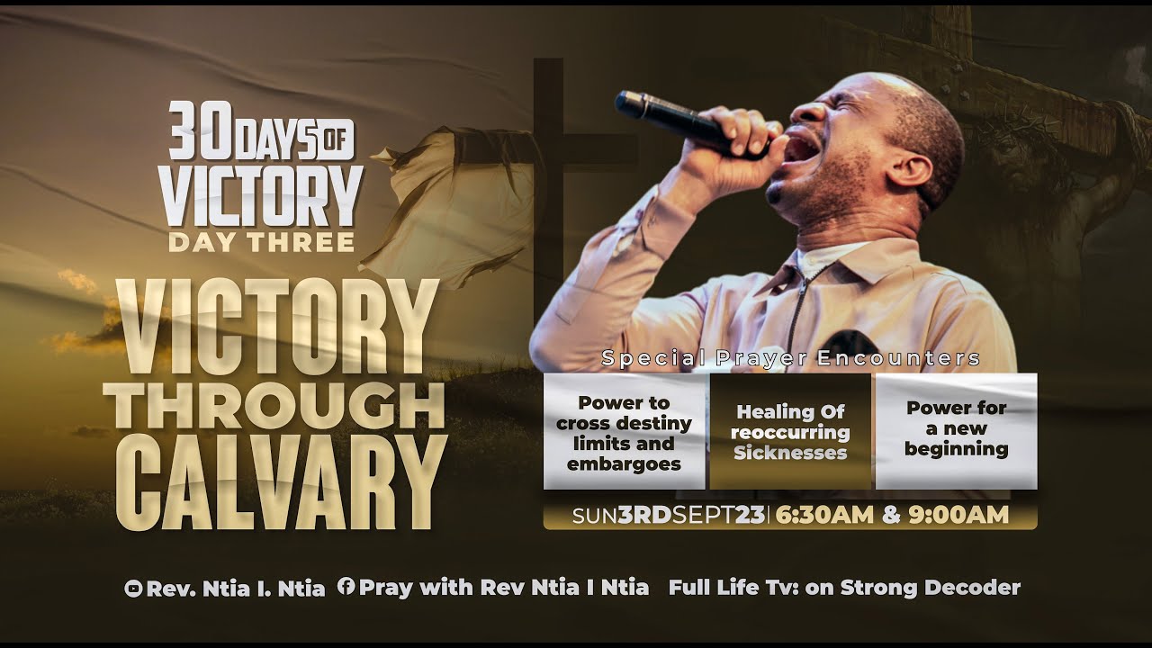 VICTORY THROUGH CALVARY 1 // 30DOV DAY 3 WITH REV. NTIA I. NTIA - SUN 3RD SEPT 2023