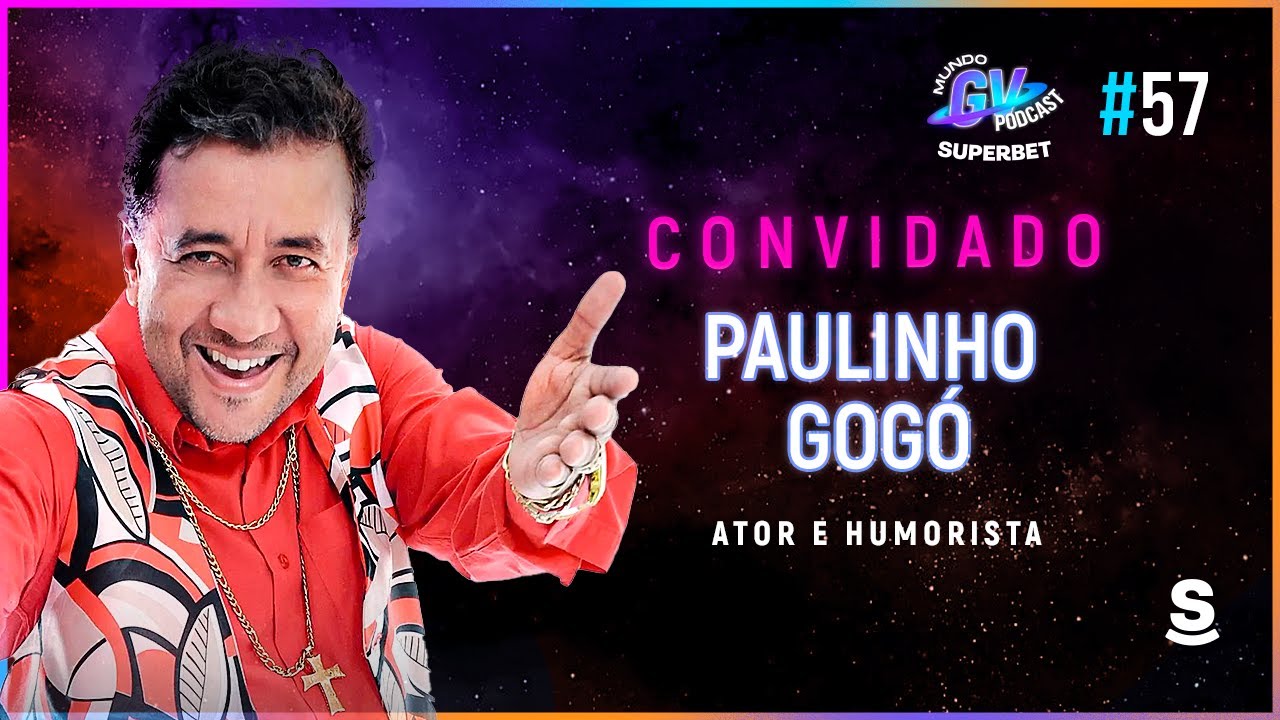 MUNDO GV SUPERBET - EPISÓDIO #57 PAULINHO GOGÓ