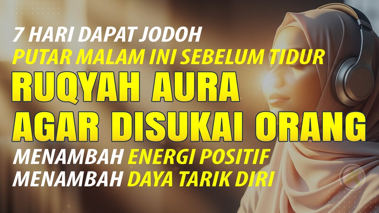 DOA PEMBUKA AURA WAJAH & TUBUH SAAT TIDUR, RUQYAH BUKA AURA BERSINAR