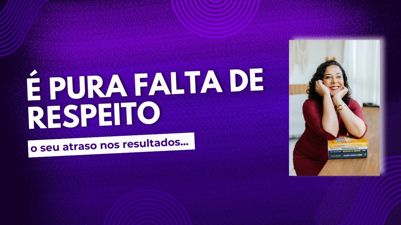 Seu atraso nos resultados é pura falta de respeito #resultados #saude #mentalidade #performance