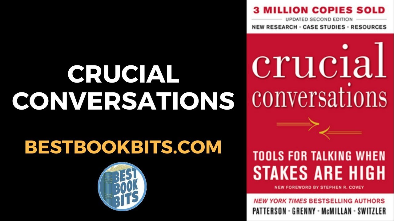 Crucial Conversations | Al Switzler, Joseph Grenny, and Ron McMillan | Book Summary