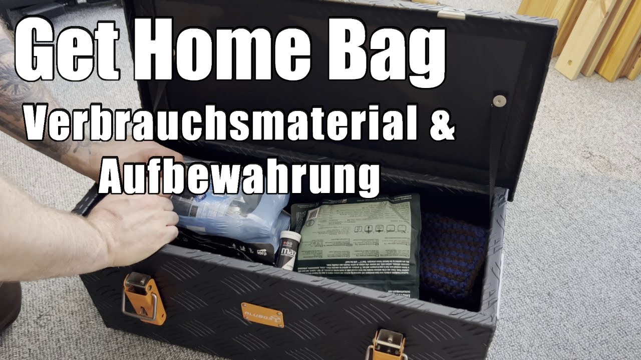 Get Home Bag (GHB) - Verbrauchsmaterialien und Aufbewahrung in der Alubox