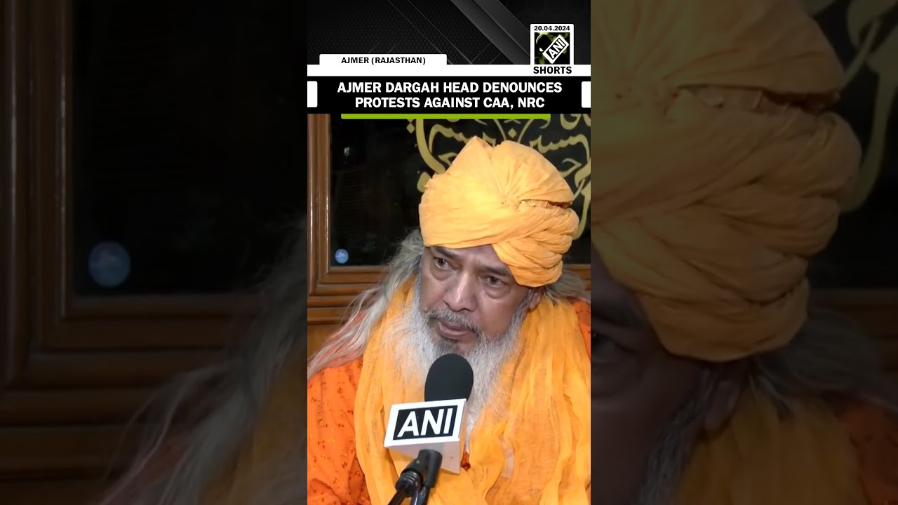 &ldquo;Not a big issue&hellip;&rdquo;: Ajmer Dargah head denounces protests against CAA, NRC