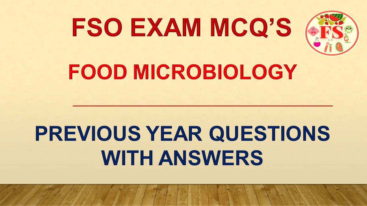 FSO EXAM MCQ'S | FOOD MICROBIOLOGY | PREVIOUS YEAR  QUESTIONS WITH ANSWERS | FOOD SCIENCE