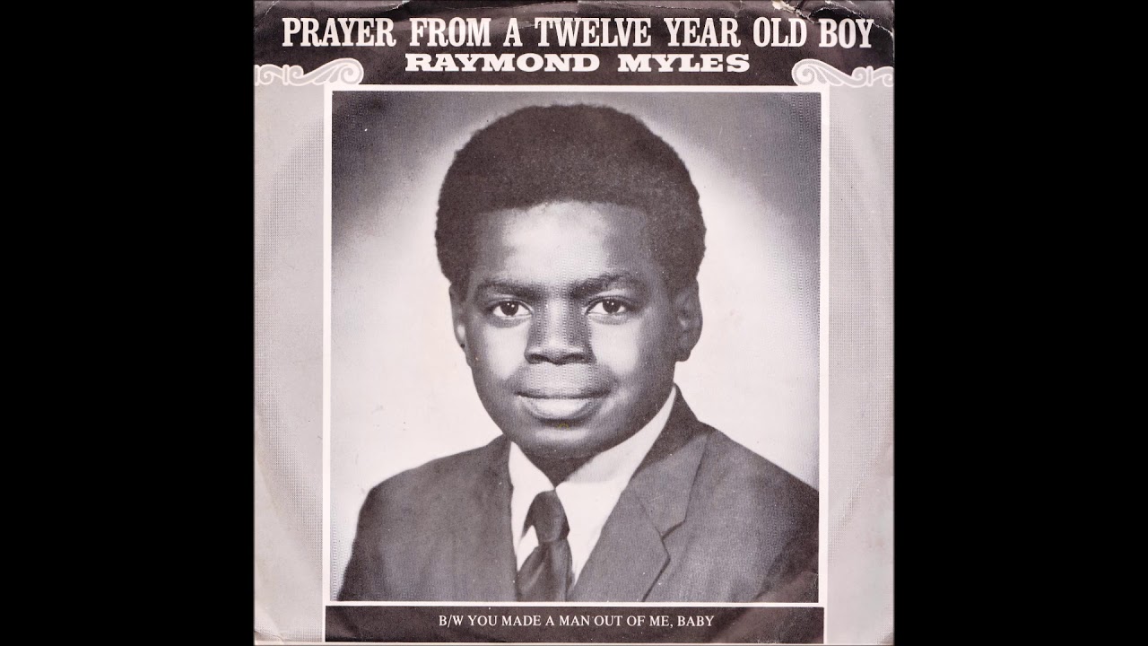 Raymond Myles - Prayer From a Twelve Year Old Boy