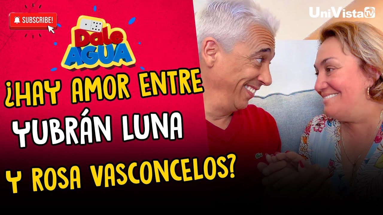 ¿Hay amor entre Yubrán Luna y Rosa Vasconcelos? Te contamos TODO