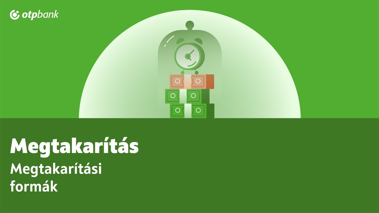 OTP Tudásbank - Megtakarítási formák