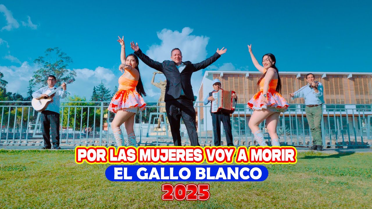 El Gallo Blanco del Perú y Orquesta -  POR LAS MUJERES VOY A MORIR  - Primicias 2025