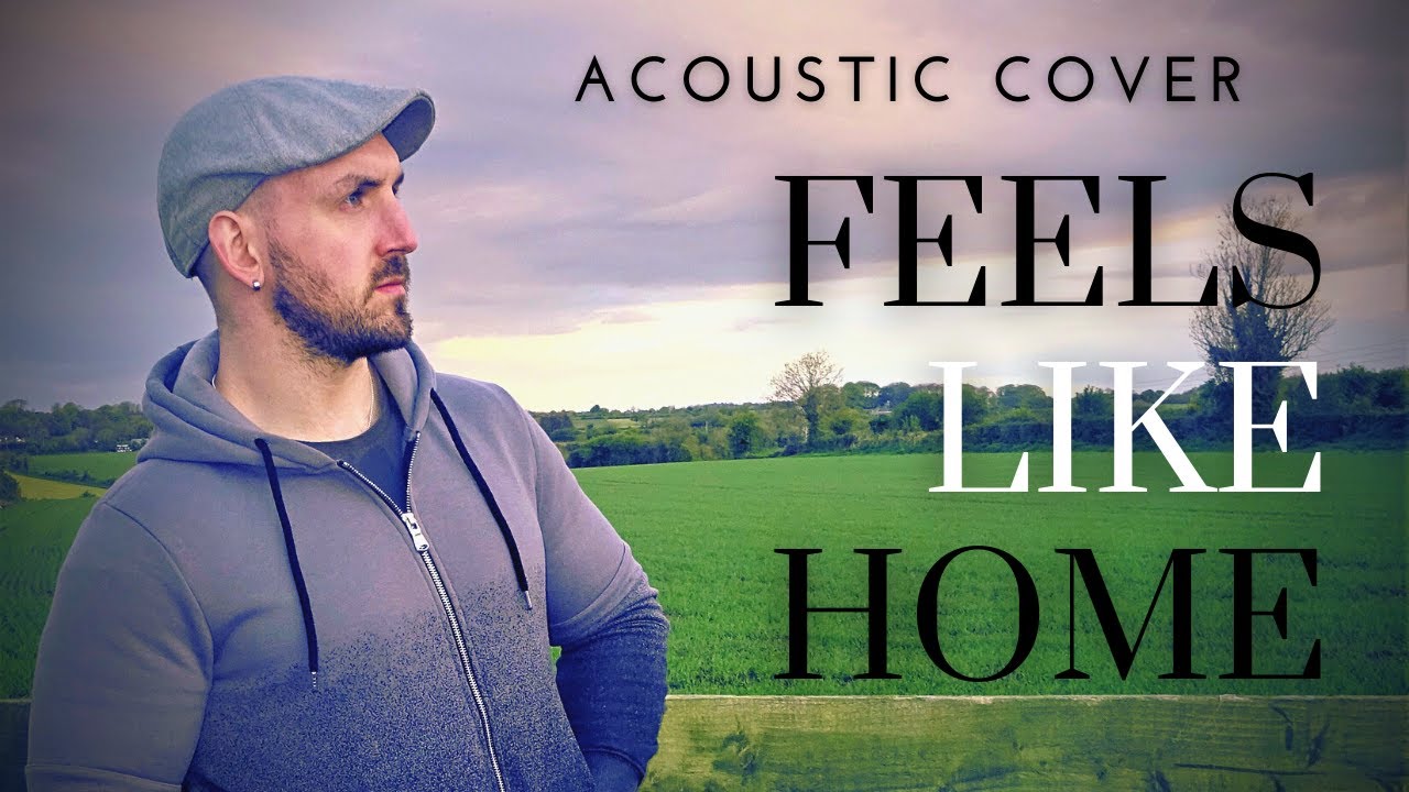Feels Like Home (To Me) | Acoustic Cover