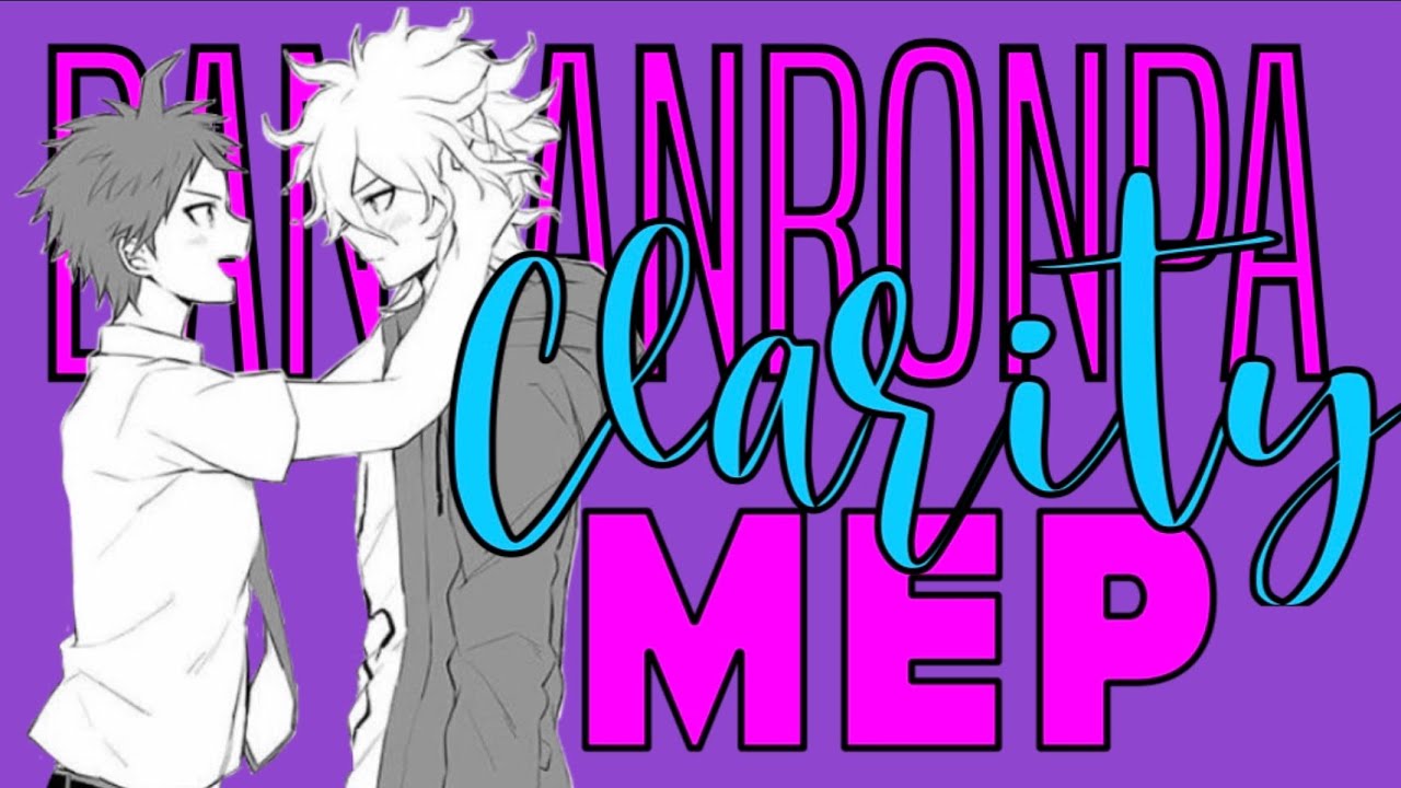 Clarity - Full Danganronpa MEP [#1]