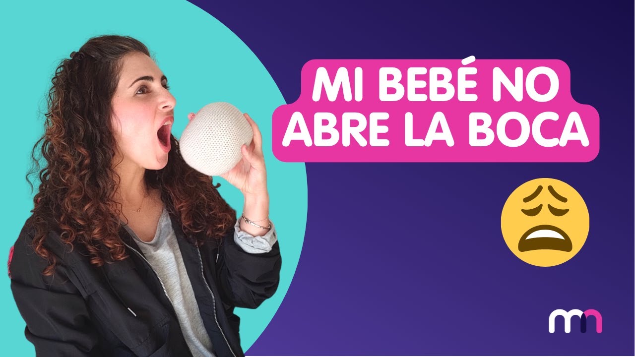 &iexcl;MI BEB&Eacute; NO ABRE LA BOCA! | C&oacute;mo conseguir un buen agarre