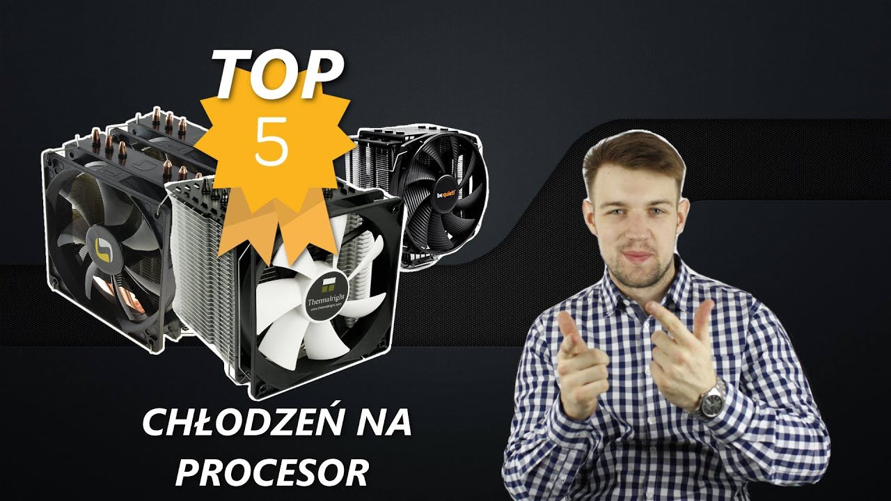 TOP 5 chłodzeń procesorów | Polecane chłodzenia CPU
