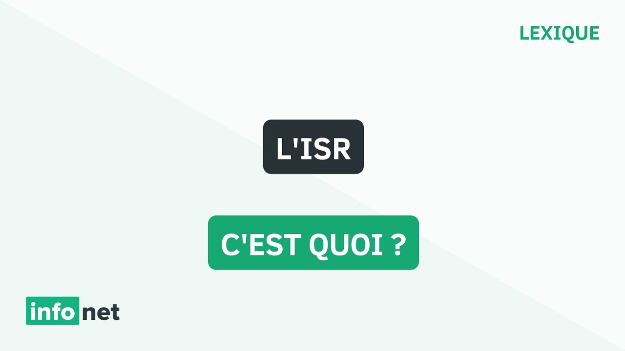 L'ISR, c'est quoi ? (définition, aide, lexique, tuto, explication)