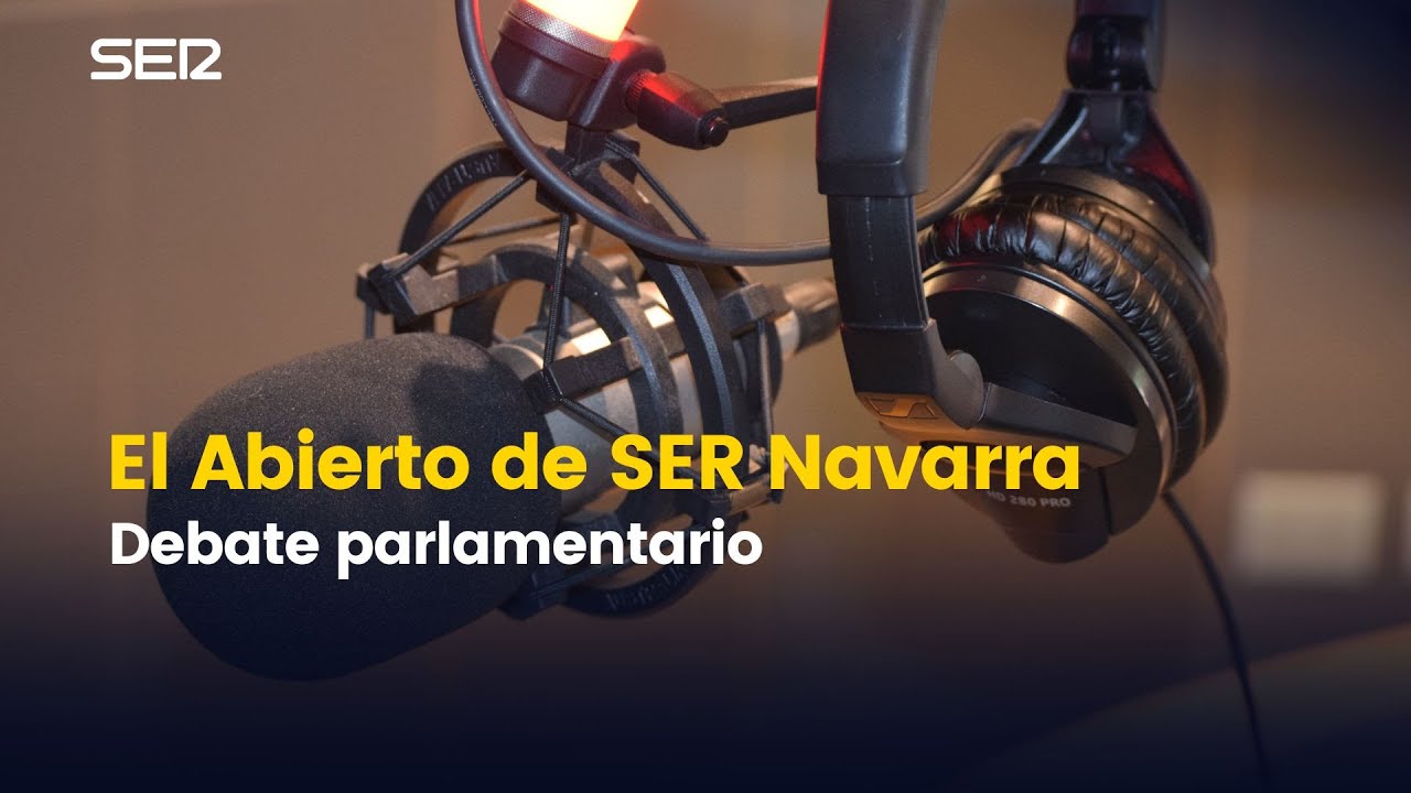 'El Abierto de SER Navarra': debate parlamentario (13-01-2026)