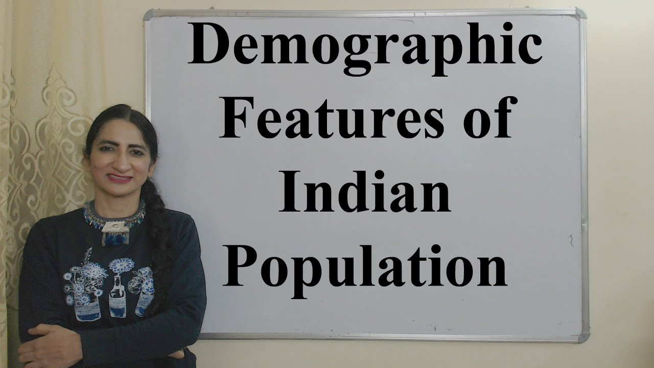 Demographic Features of Indian Population