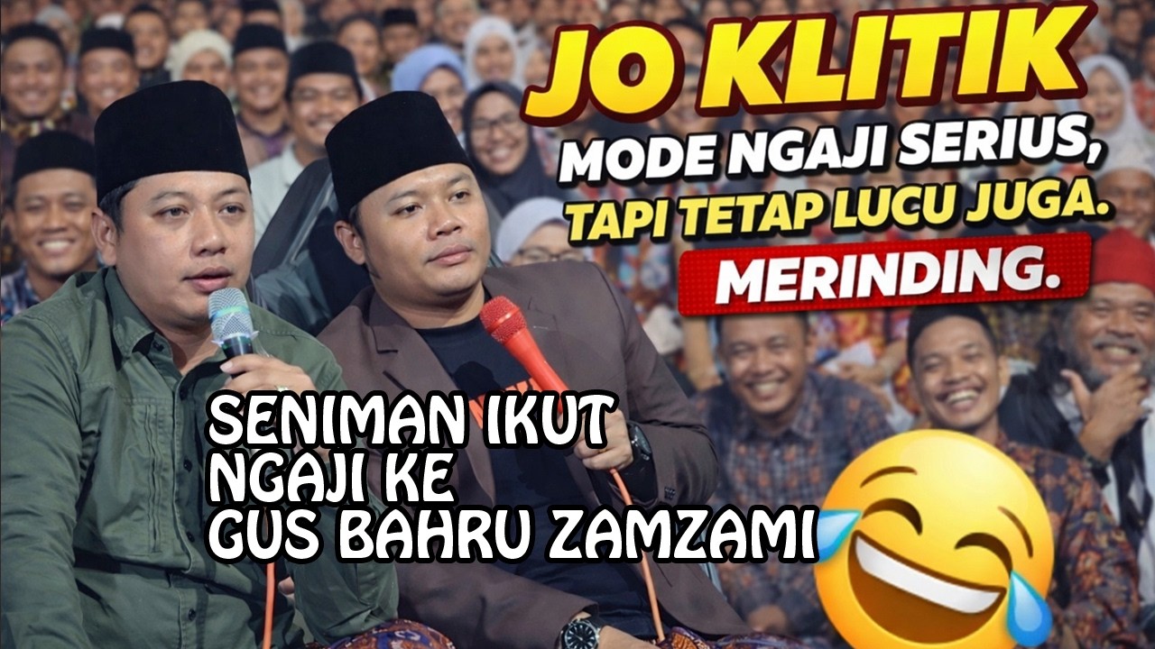 JO KLITIK Mode Ngaji Serius Tapi Bikin Jamaah Gus Bahru Zamzami Ngakak!