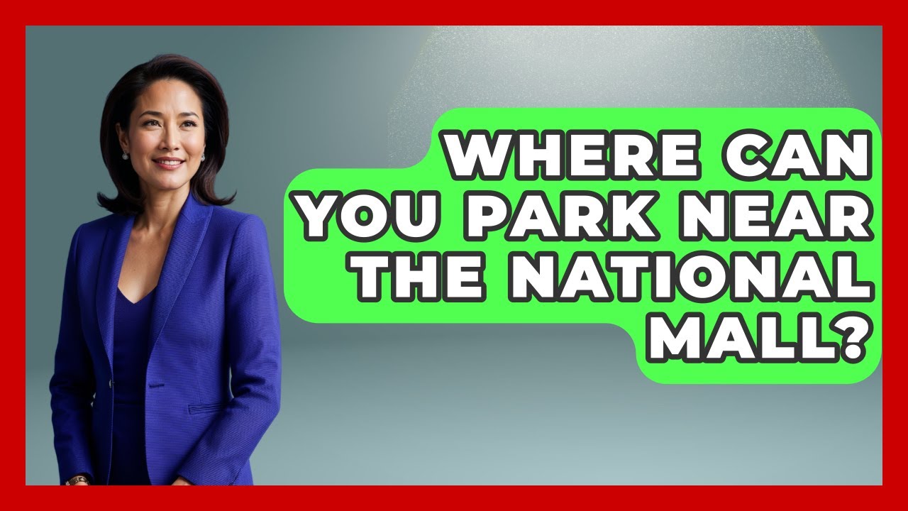 Where Can You Park Near the National Mall? | Everything About Washington DC