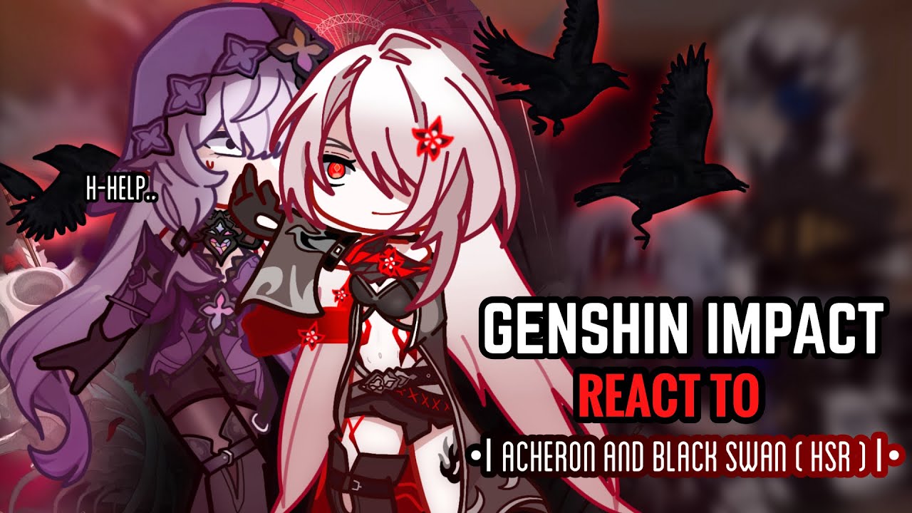 🐦‍⬛✨ Реакция Genshin Impact на Acheron и Black Swan || Gacha Club || Honkai Star Rail