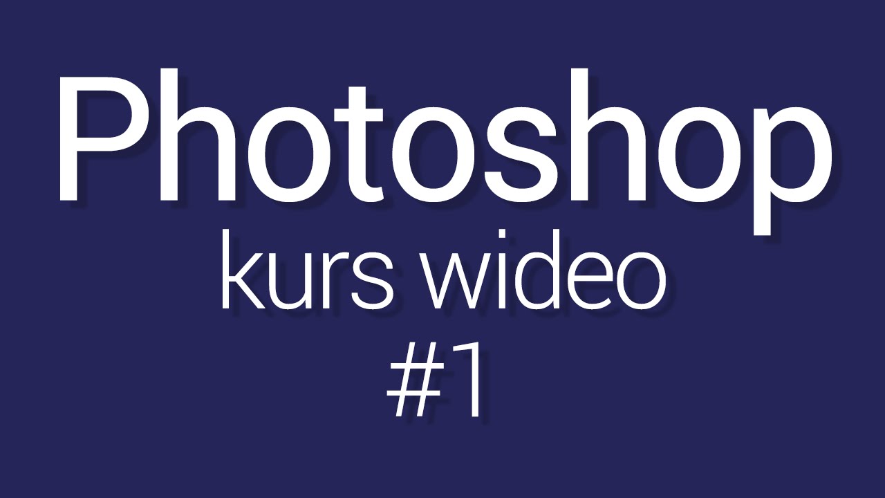 Kurs Photoshop - lekcja 1 - Interfejs programu