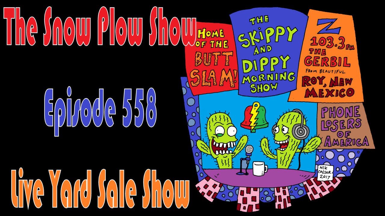 The Snow Plow Show Episode 558 - Live Yard Sale Show