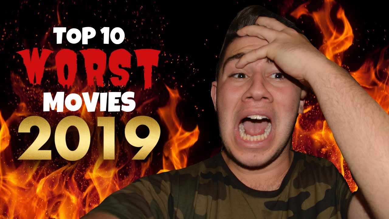 Top 10 WORST Movies 2019