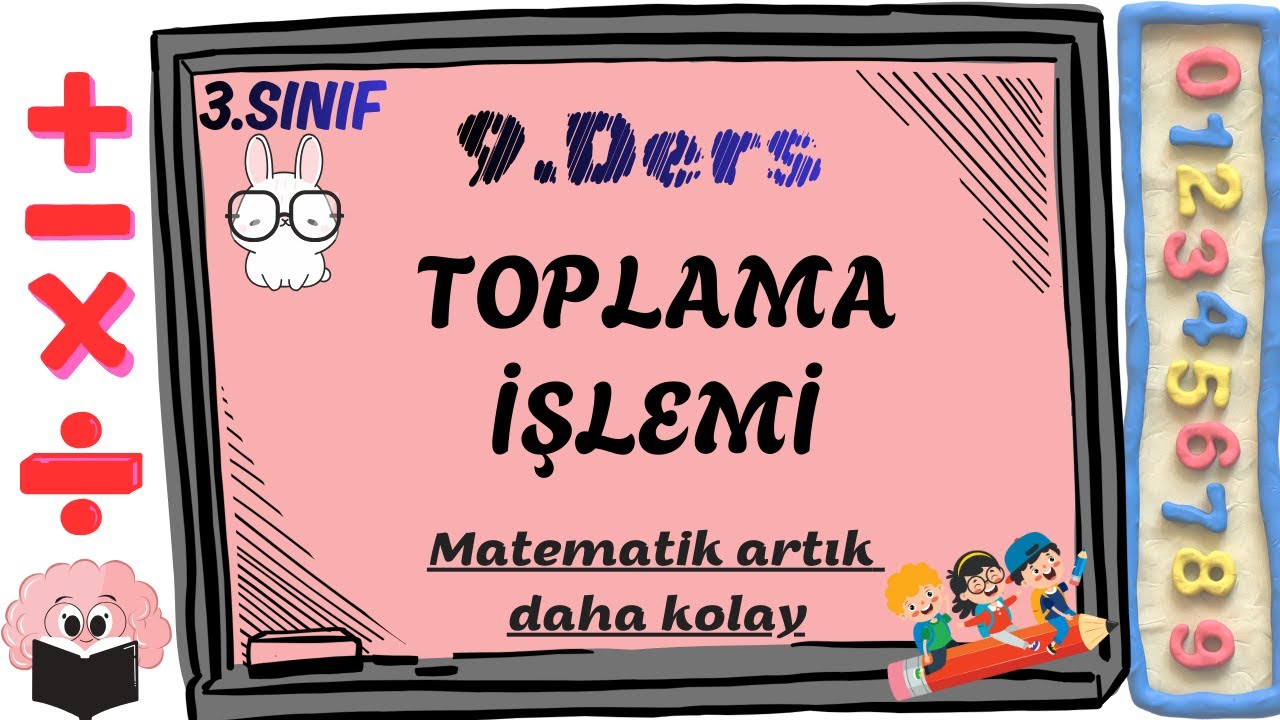3. Sınıf Matematik Konu Anlatımı | 9. Toplama İşlemi